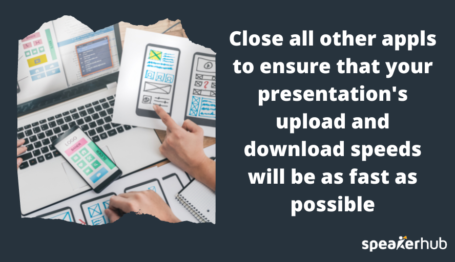 Close All Other Apps During Your Presentation Close All Other Apps During Your Presentation