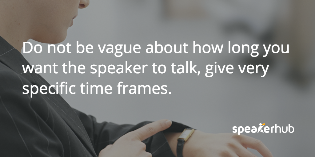 SpeakerHub Quote: Do not be vague here, give very specific time frames.