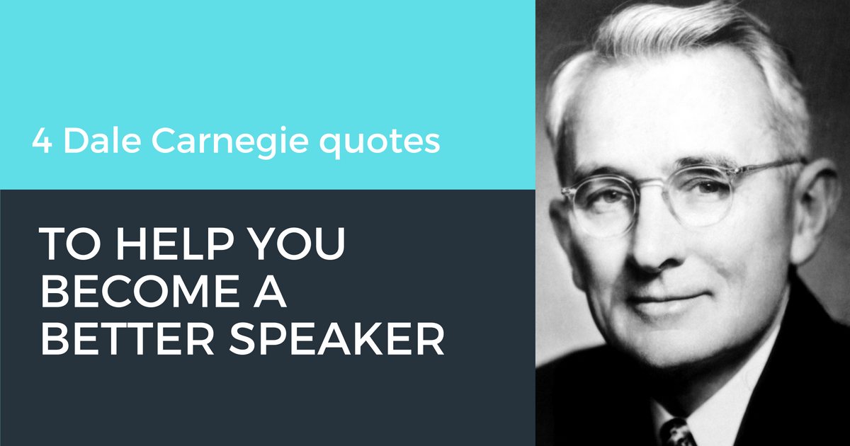 Dale Carnegie Quotes To Help You Become A Better Speaker Speakerhub