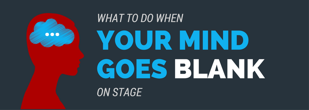 What to do when your mind  goes blank on stage