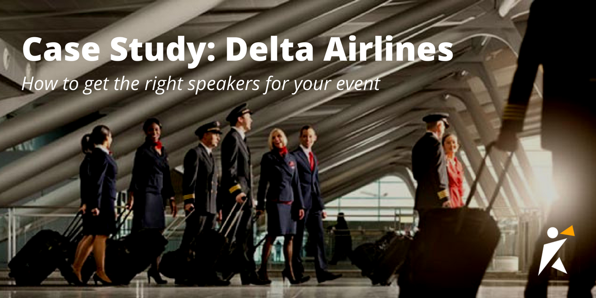 Delta Airlines Case Study: How to get the right speakers for your event Delta Airlines Case Study: How to get the right speakers for your event
