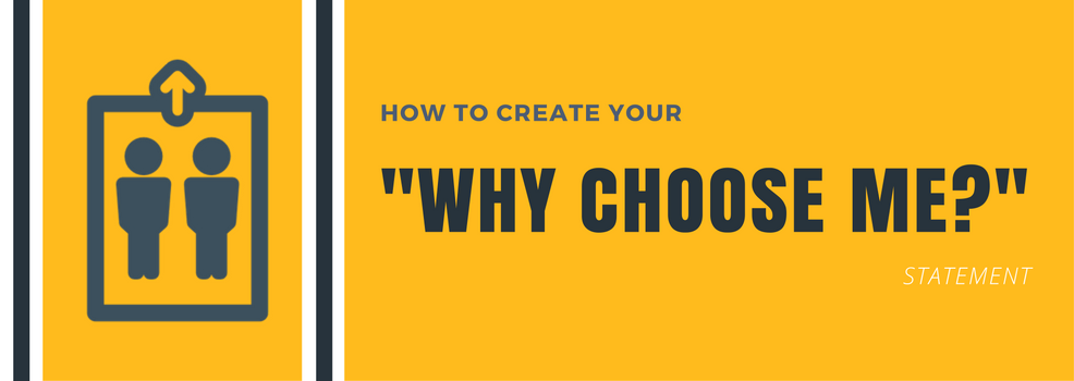 How to create your elevator pitch and defining your “Why choose me” statement