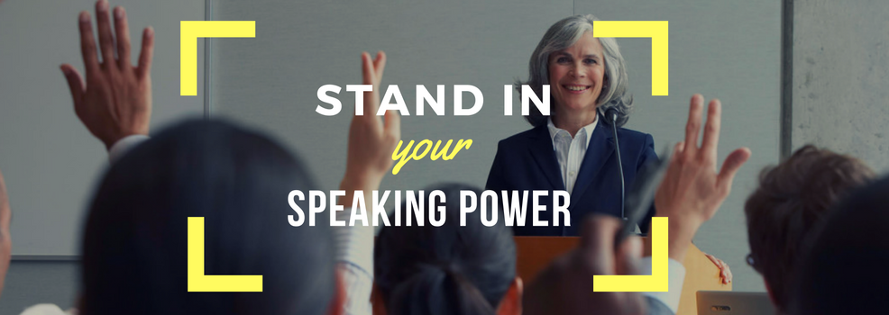 Stand in Your Speaking Power