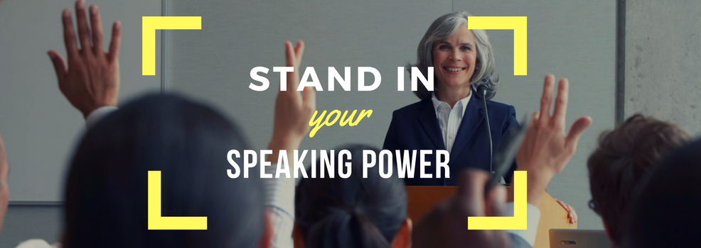 Stand in Your Speaking Power Stand in Your Speaking Power
