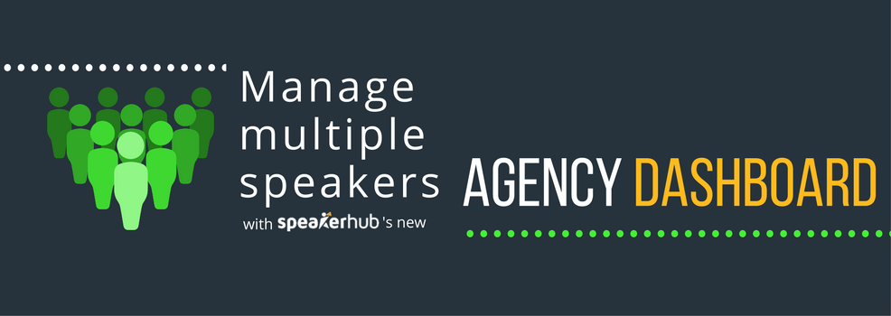 Manage Multiple Speakers:  New Agency Dashboard
