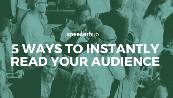 5 ways to instantly read your audience