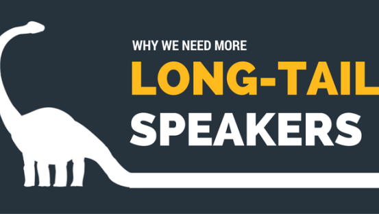Why we need more “long-tail” speakers