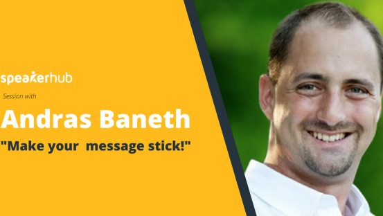 SpeakerHub MasterClass: "Make your message stick" with András Baneth