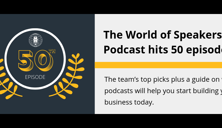 World of Speakers hit 50 episodes (the team’s top picks)