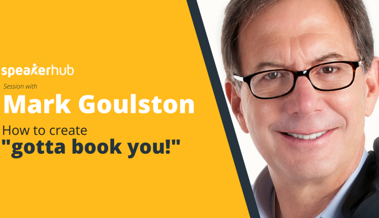 MasterClass with Dr. Mark Goulston : How to create "gotta book you!" 