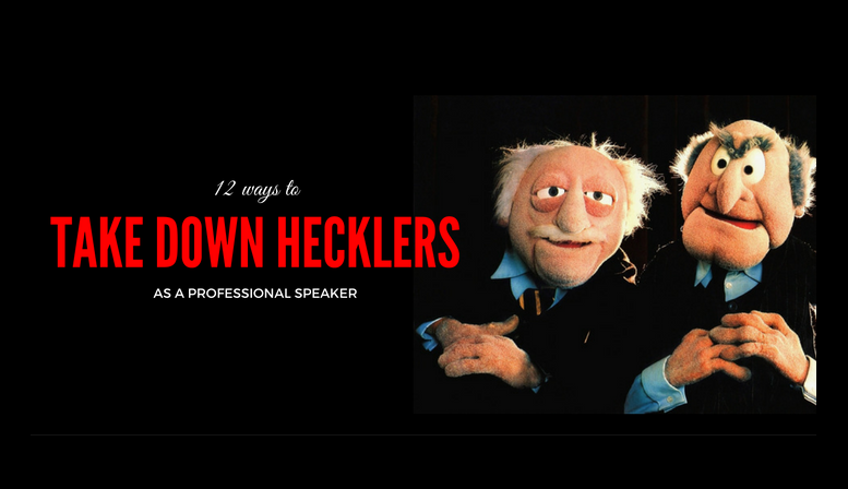 12 Ways to handle a heckler has a professional speaker 12 Ways to handle a heckler has a professional speaker
