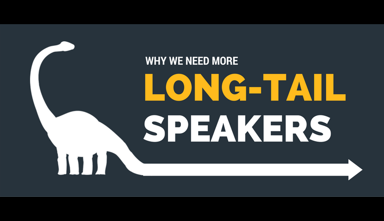 Why we need more “long-tail” speakers