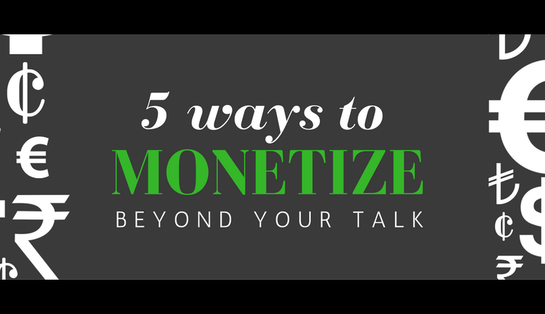 Build your speaker business: 5 ways to monetize beyond your talk