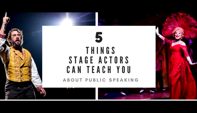 5 Things stage actors can teach  you about professional speaking
