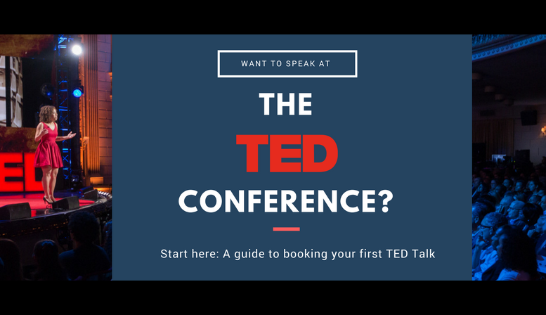 A guide to booking your first TED Talk A guide to booking your first TED Talk