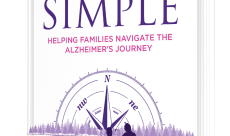 It's Not That Simple: Helping Families Navigate the Alzheimer's Journey