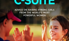 From Soccer to C-Suite: Advice on Raising Strong Girls From the World's Most Powerful Women