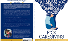 F*CK CAREGIVING: A Practical Approach to Find the Joy in your Journey